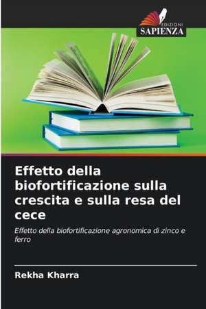 Effetto della biofortificazione sulla crescita e sulla resa del cece de Rekha Kharra