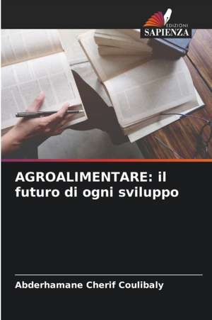 AGROALIMENTARE: il futuro di ogni sviluppo de Abderhamane Cherif Coulibaly