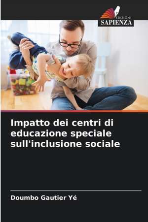 Impatto dei centri di educazione speciale sull'inclusione sociale de Doumbo Gautier Yé