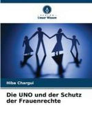 Die UNO und der Schutz der Frauenrechte de Hiba Chargui