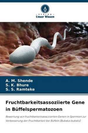 Fruchtbarkeitsassoziierte Gene in Büffelspermatozoen de A. M. Shende