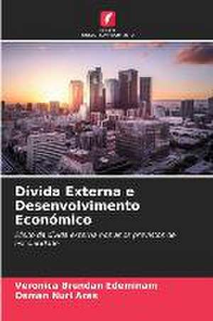 Dívida Externa e Desenvolvimento Económico de Veronica Brendan Edeminam