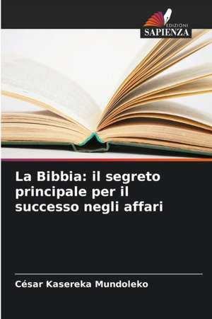 La Bibbia: il segreto principale per il successo negli affari de César Kasereka Mundoleko