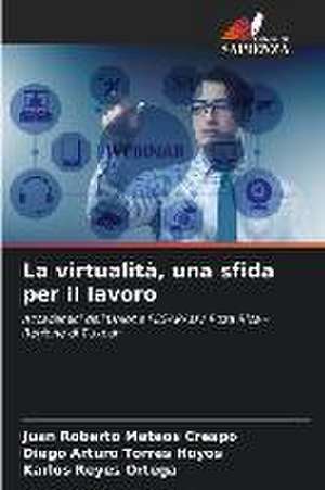 La virtualità, una sfida per il lavoro de Juan Roberto Mateos Crespo