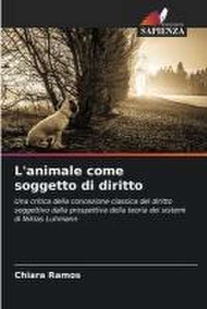 L'animale come soggetto di diritto de Chiara Ramos