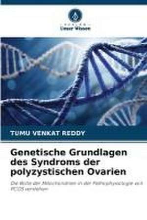 Genetische Grundlagen des Syndroms der polyzystischen Ovarien de Tumu Venkat Reddy