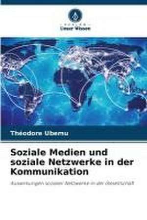 Soziale Medien und soziale Netzwerke in der Kommunikation de Théodore Ubemu