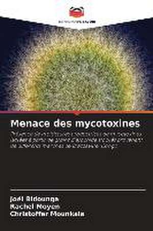 Menace des mycotoxines de Joël Bidounga