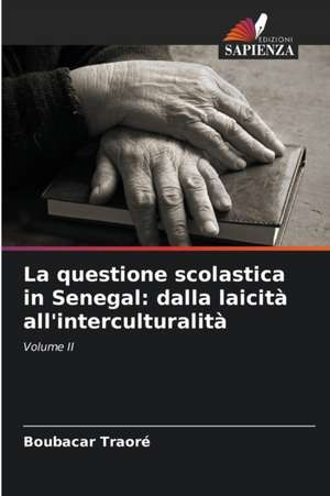 La questione scolastica in Senegal: dalla laicità all'interculturalità de Boubacar Traoré