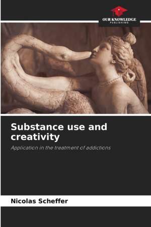 Substance use and creativity de Nicolas Scheffer