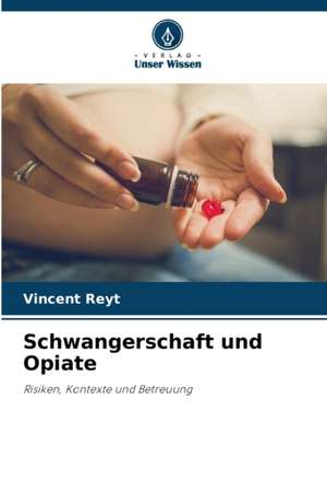 Schwangerschaft und Opiate de Vincent Reyt