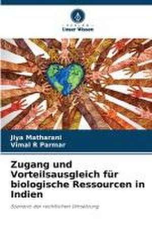 Zugang und Vorteilsausgleich für biologische Ressourcen in Indien de Jiya Matharani