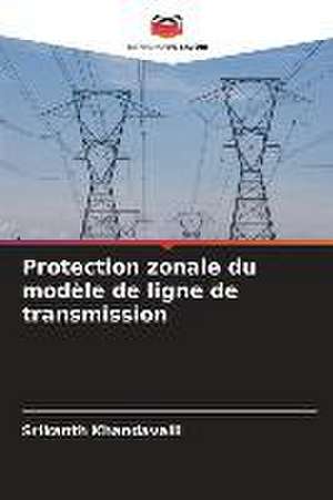 Protection zonale du modèle de ligne de transmission de Srikanth Khandavalli