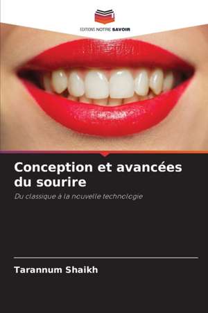 Conception et avancées du sourire de Tarannum Shaikh