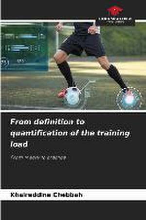 From definition to quantification of the training load de Khaireddine Chebbah