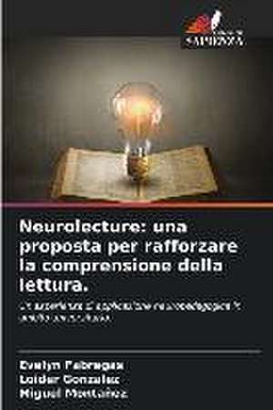 Neurolecture: una proposta per rafforzare la comprensione della lettura. de Evelyn Fabregas