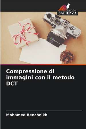 Compressione di immagini con il metodo DCT de Mohamed Bencheikh