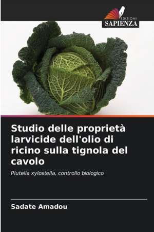 Studio delle proprietà larvicide dell'olio di ricino sulla tignola del cavolo de Sadate Amadou