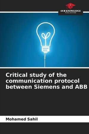 Critical study of the communication protocol between Siemens and ABB de Mohamed Sahil