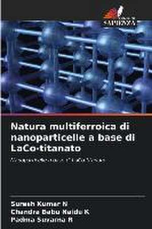 Natura multiferroica di nanoparticelle a base di LaCo-titanato de Suresh Kumar N