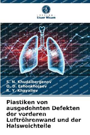 Plastiken von ausgedehnten Defekten der vorderen Luftröhrenwand und der Halsweichteile de S. N. Khudaibergenov