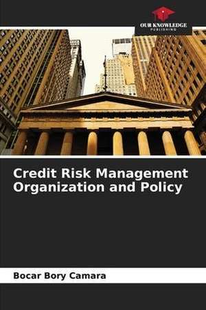 Credit Risk Management Organization and Policy de Bocar Bory Camara