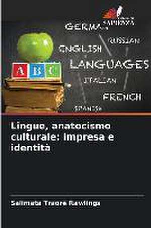 Lingue, anatocismo culturale: impresa e identità de Salimata Traoré Rawlings