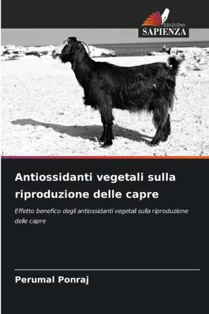 Antiossidanti vegetali sulla riproduzione delle capre de Perumal Ponraj