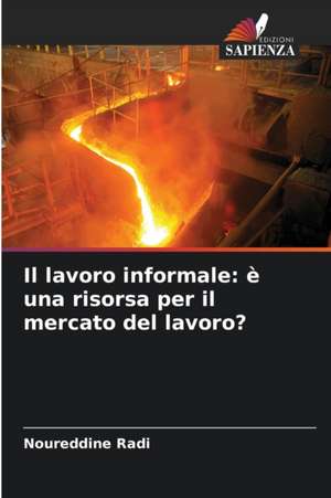 Il lavoro informale: è una risorsa per il mercato del lavoro? de Noureddine Radi