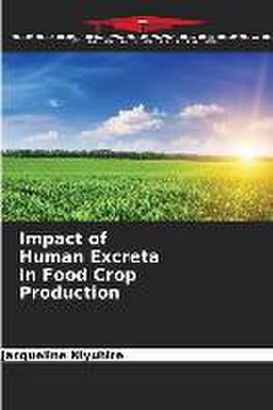 Impact of Human Excreta in Food Crop Production de Jacqueline Niyuhire