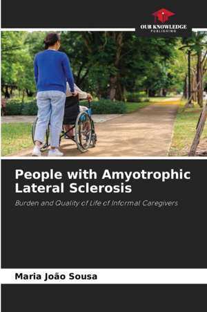 People with Amyotrophic Lateral Sclerosis de Maria João Sousa