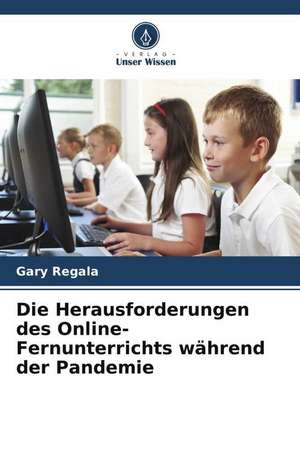 Die Herausforderungen des Online-Fernunterrichts während der Pandemie de Gary Regala