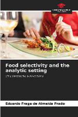 Food selectivity and the analytic setting de Eduardo Fraga de Almeida Prado