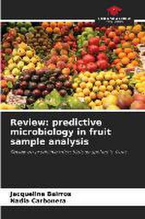 Review: predictive microbiology in fruit sample analysis de Jacqueline Bairros