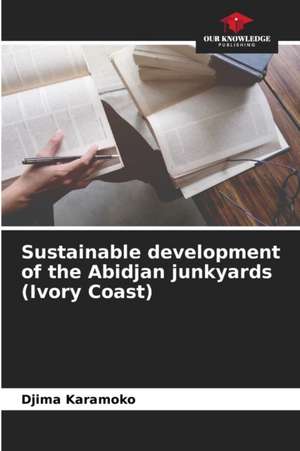 Sustainable development of the Abidjan junkyards (Ivory Coast) de Djima Karamoko