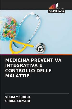 MEDICINA PREVENTIVA INTEGRATIVA E CONTROLLO DELLE MALATTIE de Vikram Singh