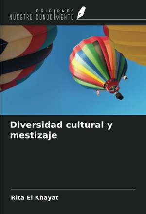 Diversidad cultural y mestizaje de Rita El Khayat