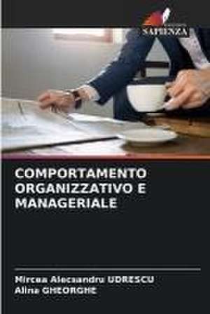 COMPORTAMENTO ORGANIZZATIVO E MANAGERIALE de Mircea Alecsandru Udrescu