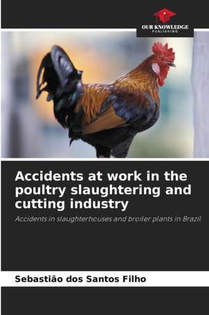 Accidents at work in the poultry slaughtering and cutting industry de Sebastião Dos Santos Filho