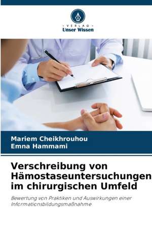 Verschreibung von Hämostaseuntersuchungen im chirurgischen Umfeld de Mariem Cheikhrouhou