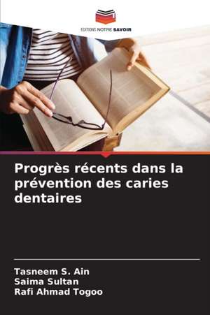 Progrès récents dans la prévention des caries dentaires de Tasneem S. Ain