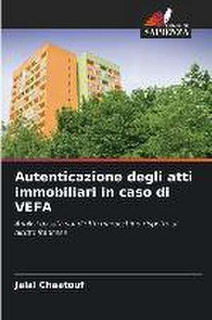 Autenticazione degli atti immobiliari in caso di VEFA de Jalal Chaatouf