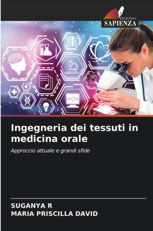 Ingegneria dei tessuti in medicina orale de Suganya R