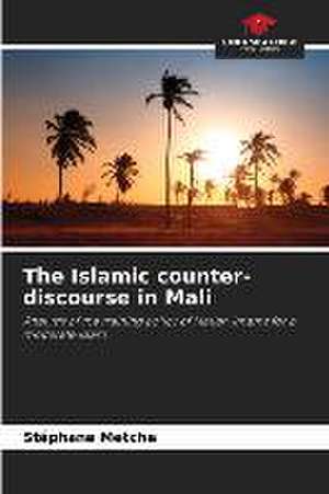 The Islamic counter-discourse in Mali de Stéphane Metche