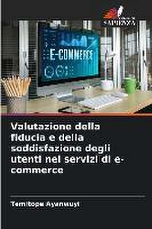 Valutazione della fiducia e della soddisfazione degli utenti nei servizi di e-commerce de Temitope Ayanwuyi