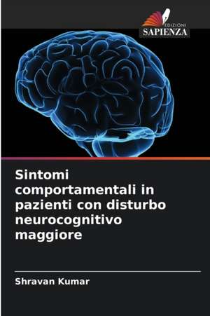 Sintomi comportamentali in pazienti con disturbo neurocognitivo maggiore de Shravan Kumar