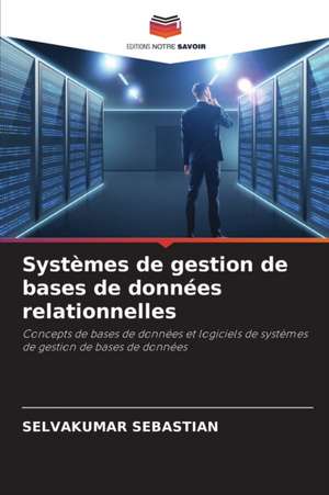 Systèmes de gestion de bases de données relationnelles de Selvakumar Sebastian