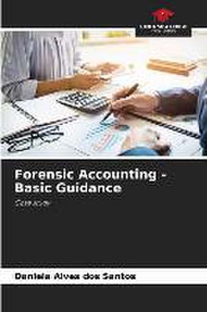 Forensic Accounting - Basic Guidance de Daniela Alves Dos Santos