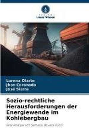 Sozio-rechtliche Herausforderungen der Energiewende im Kohlebergbau de Lorena Olarte