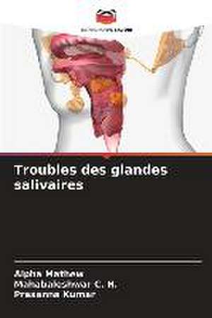 Troubles des glandes salivaires de Alpha Mathew